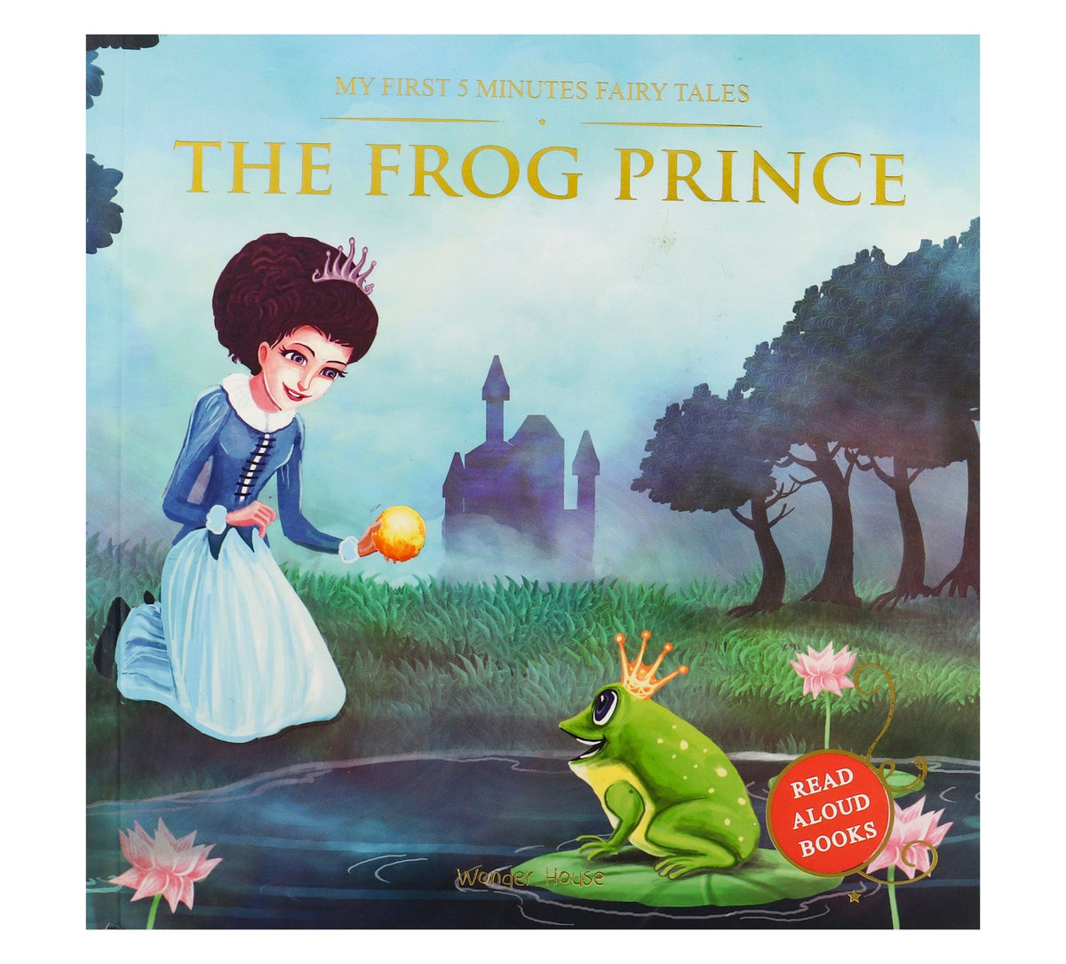 The Frog Prince: Traditional Fairy Tales for Children